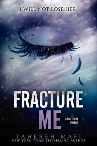 Fracture Me (Shatter Me Series) by Tahereh Mafi