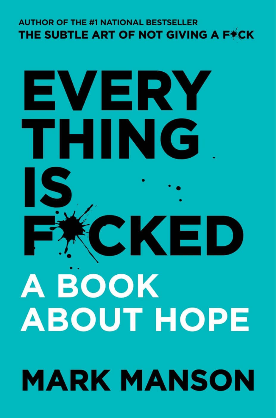 Everything Is F*cked: by Mark Manson