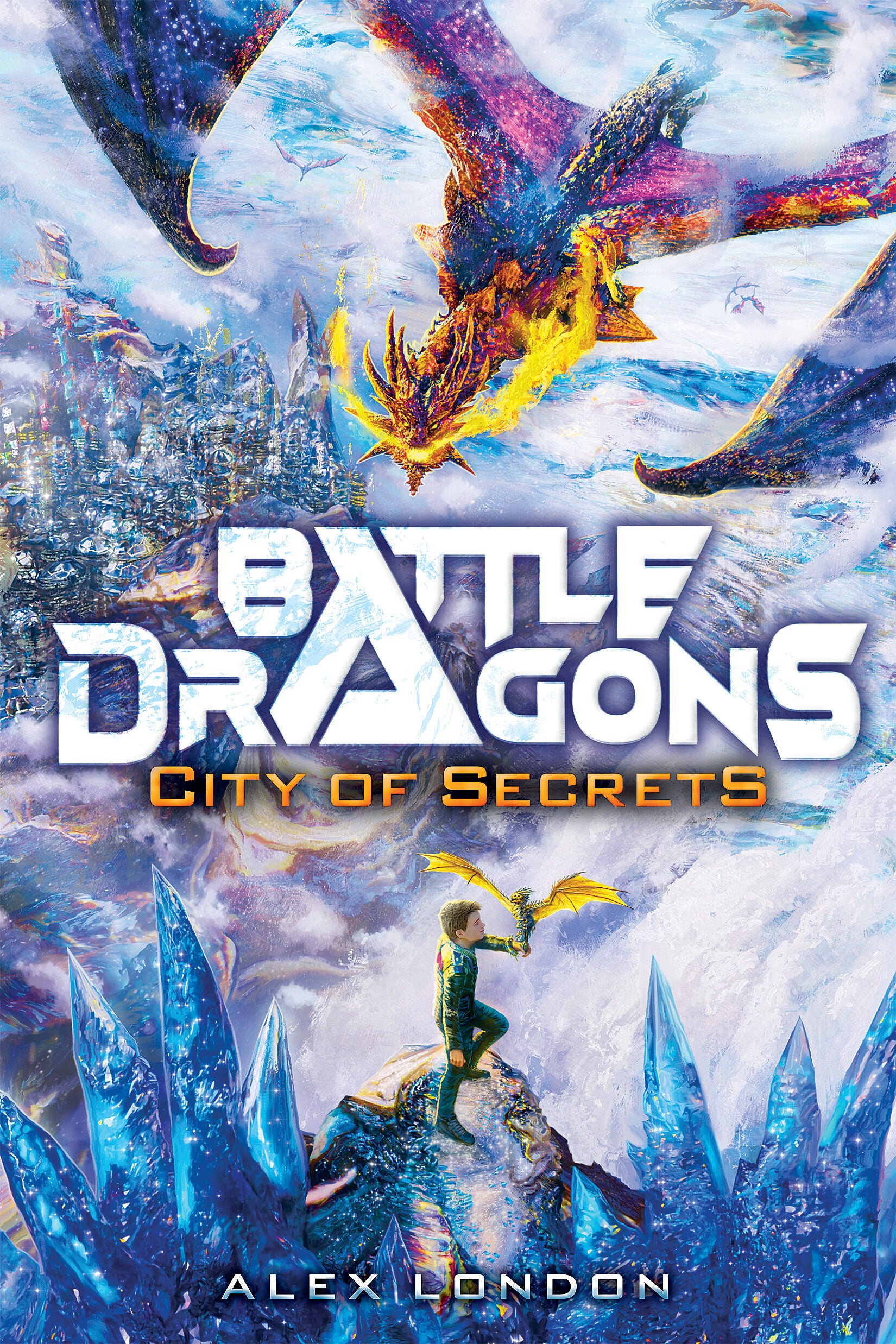 “Battle Dragons: City of Secrets” by Alex London