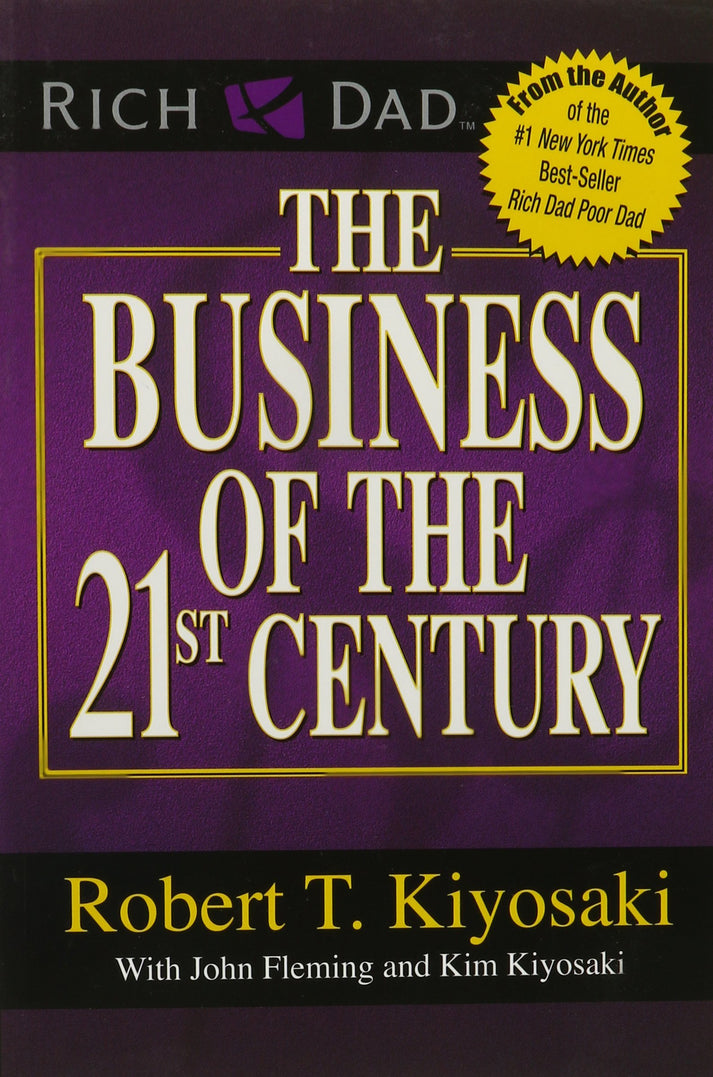 The BUSINESS of the 21 century by  Robert T. Kiyosaki