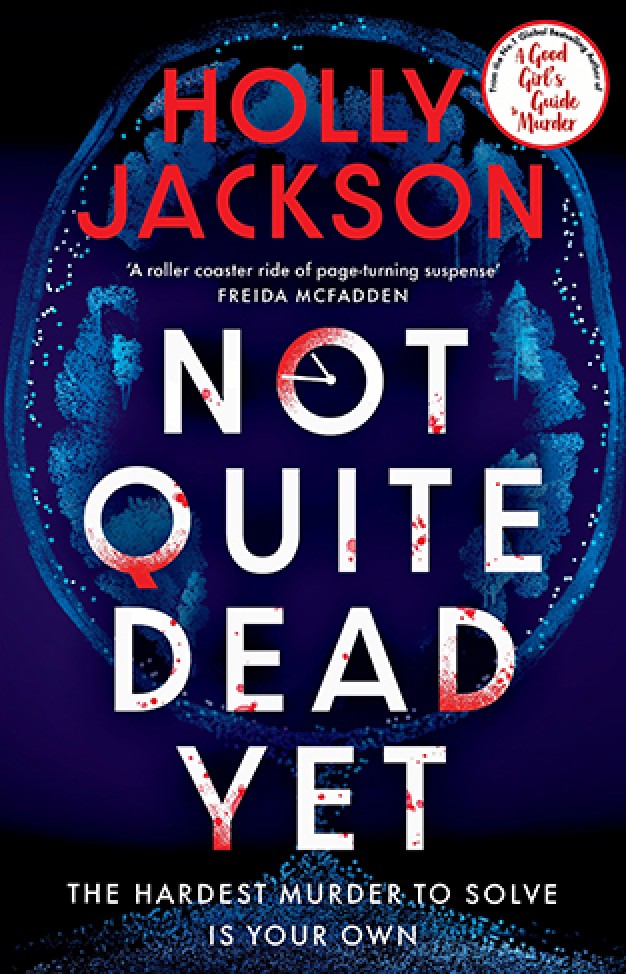 "Not Quite Dead Yet" by Holly Jackson (A+copy)