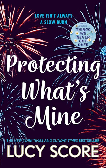 Protecting What’s Mine by Lucy Score 🚒❤️