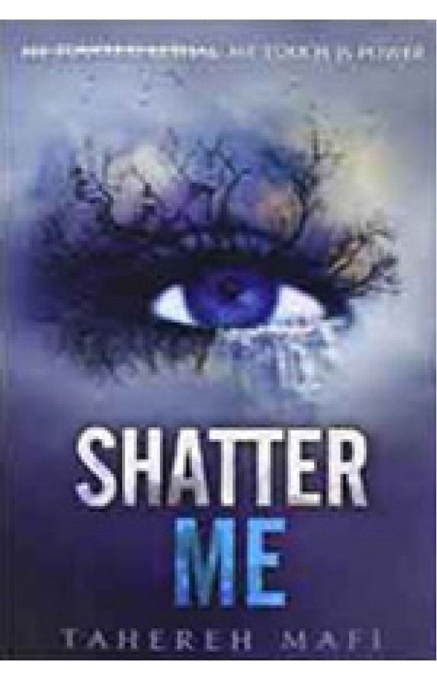 Shatter Me" by Tahereh Mafi