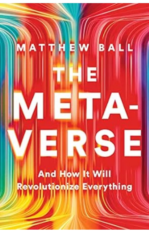 The Meta Verse by MATTHEW BALL